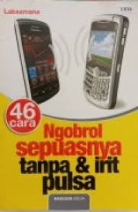 46 Cara Ngobrol Sepuasnya Tanpa & Irit Pulsa