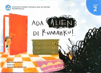Ada Alien di Rumahku!