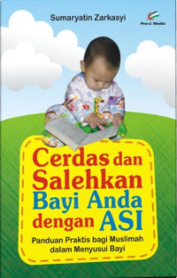 Cerdas dan Salehkan Bayi Anda dengan ASI