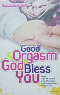 Good Orgasm God Bless You