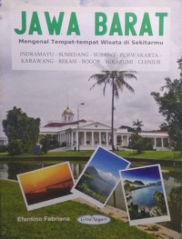 Jawa Barat : Mengenal Tempat-tempat Wisata di Sekitarmu