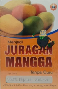 Menjadi Juragan Mangga Tanpa Guru