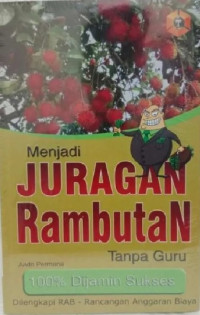 Menjadi Juragan Rambutan Tanpa Guru