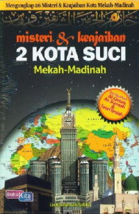 Misteri & Keajaiban 2 Kota Suci Mekah-Madinah