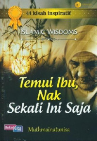 Temui Ibu, Nak Sekali Saja